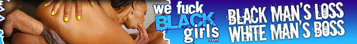 WeFuckBlackGirls