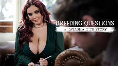 Breeding Questions: A Natasha Nice Story, Scene #01