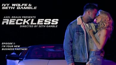 Reckless: I'm Your New Business Partner!