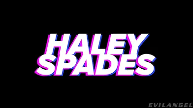 HALEY SPADES Sloppy BJ, Anal Gaping