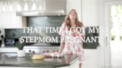 That Time I Got My Stepmom Pregnant - Annie King & Elias Cash