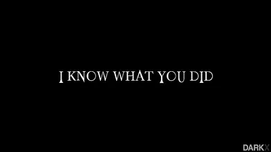 I know What You Did