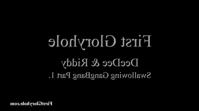 Deedee & Riddy, FirstGH, Bukkake