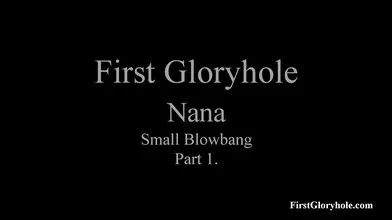Nana - FirstGH, Blowbang Part1