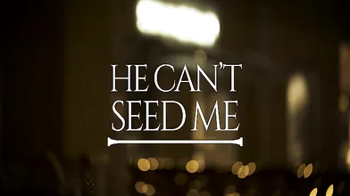 He Can't Seed Me Vol 1 E1